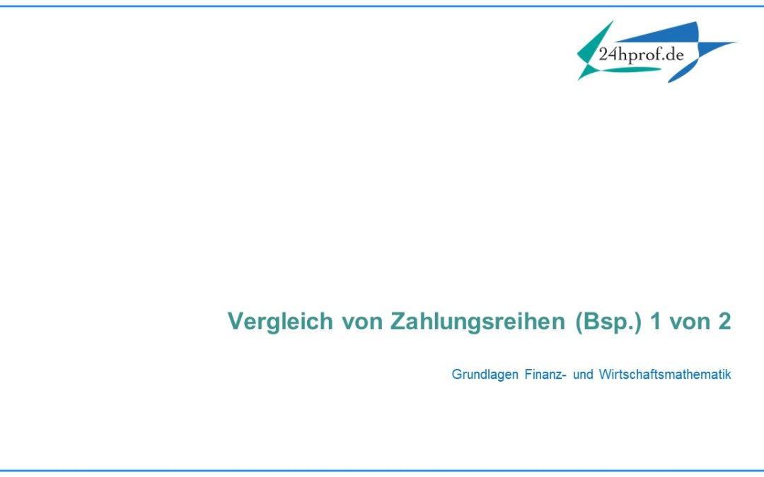 Wie werden Zahlungsreihen verglichen? (Ein Beispiel: 1 von 2)