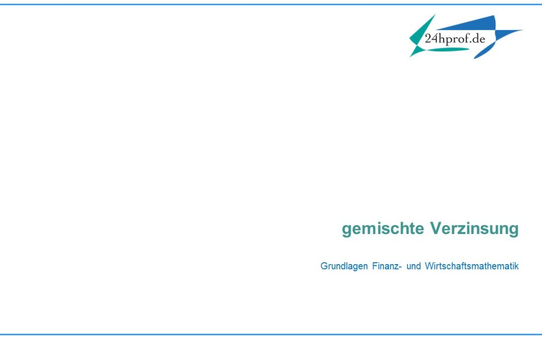 Wann und wie wird gemischt verzinst?