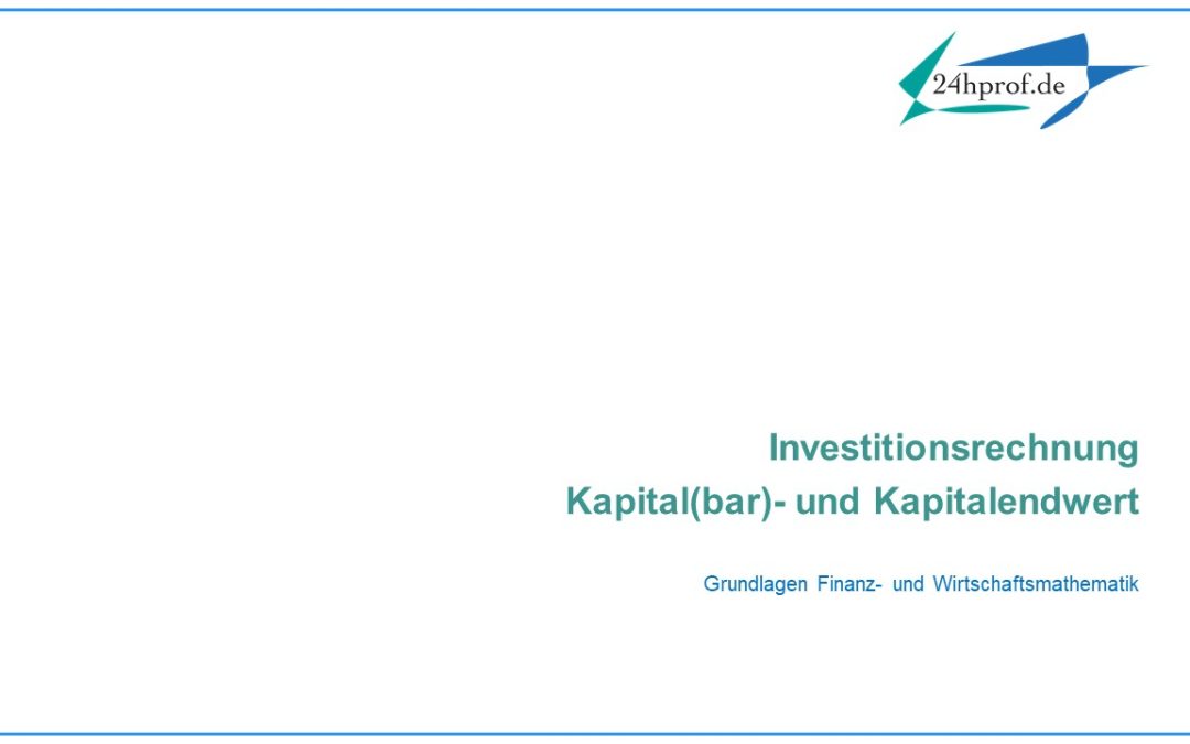 Wie ist der Zusammenhang zwischen Kapitalbarwert und -endwert?
