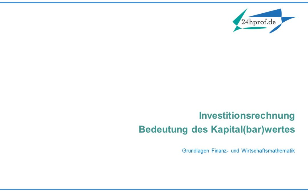 Was bedeutet der Kapitalbarwert einer Investition?