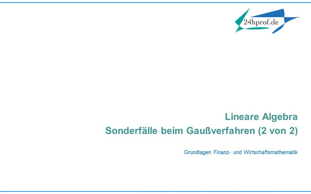 Welche Sonderfälle gibt es beim Gaußverfahren? $\quad$ (2 von 2)