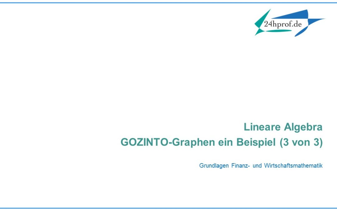 Wie wendet man Matrizenprodukte in diesem Beispiel zu  GOZINTO-Graphen an? (3 von 3)