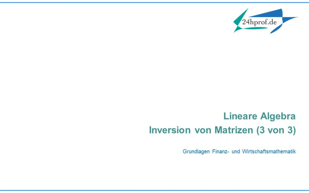 Wie funktioniert die Inversion von Matrizen? (3 von 3)