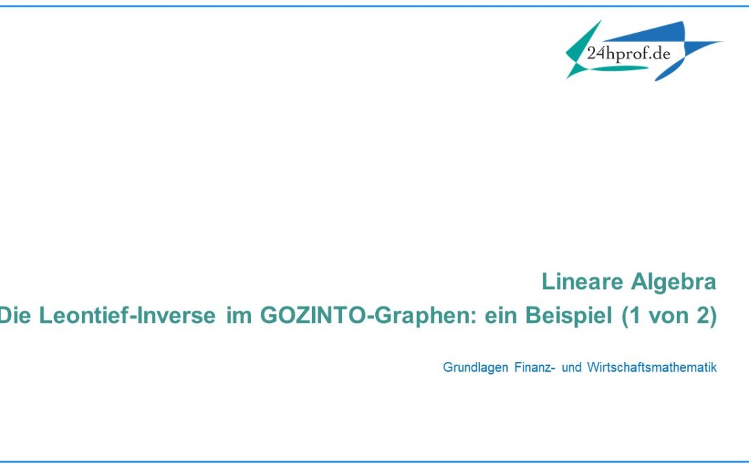 Wie findet im Beispiel Leontief Eingang in GOZINTO-Graphen? (1 von 2)