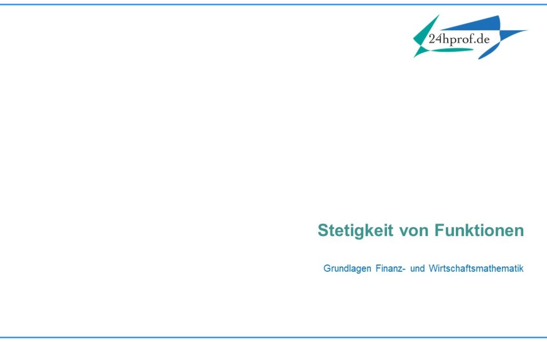 Wann nennt man eine Funktion stetig?