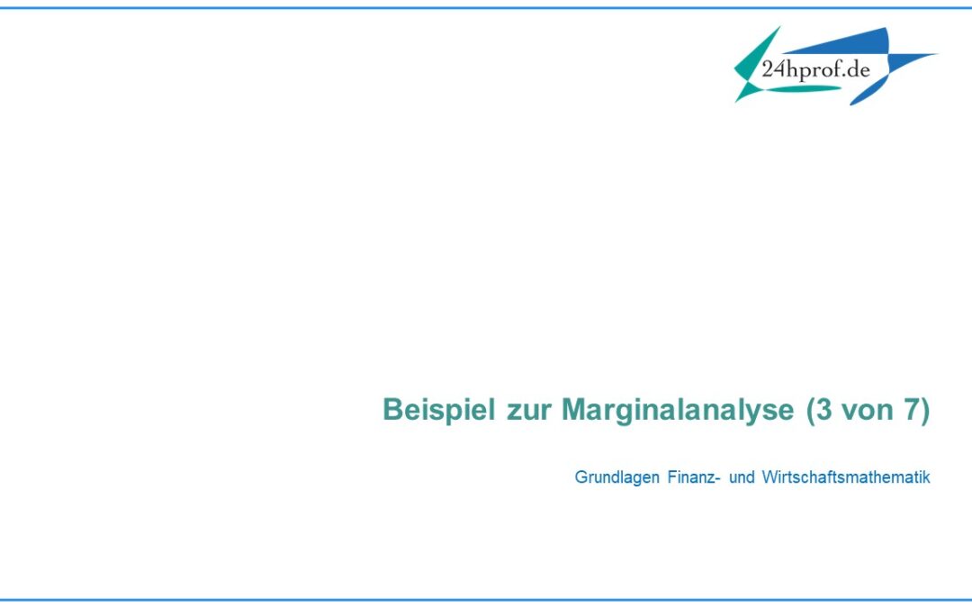 Was gehört alles zu einer Marginalanalyse? (3 von 7)