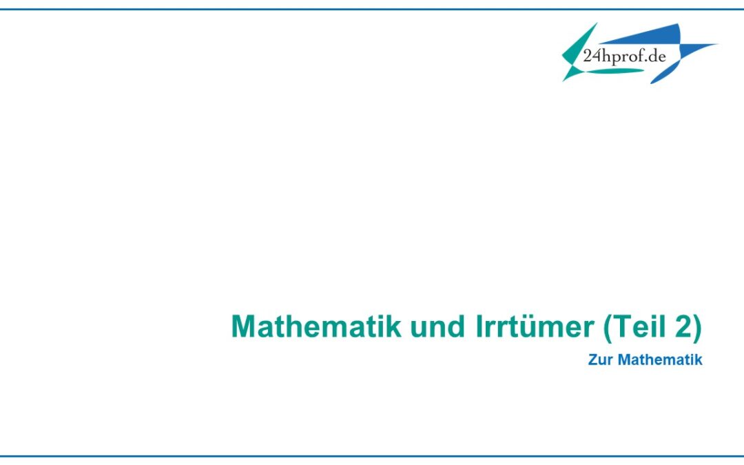 Mathematik und Irrtümer (Teil 2)