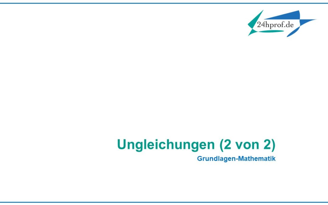 Wie lassen sich Ungleichungen lösen? (2 von 2)