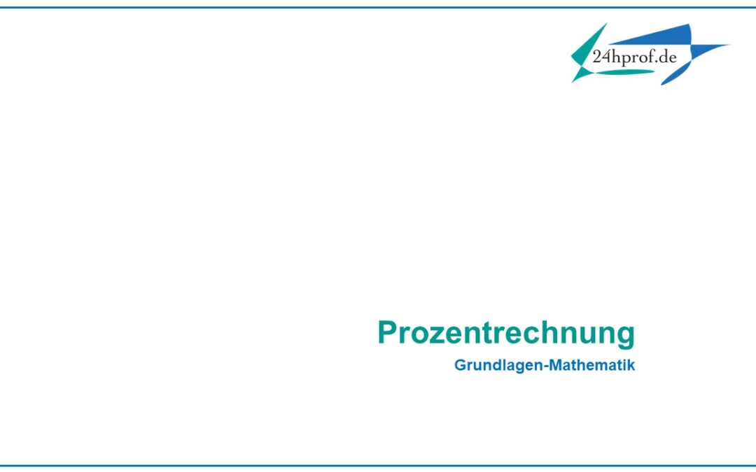 Was ist das Grundwissen zur Prozentrechnung?