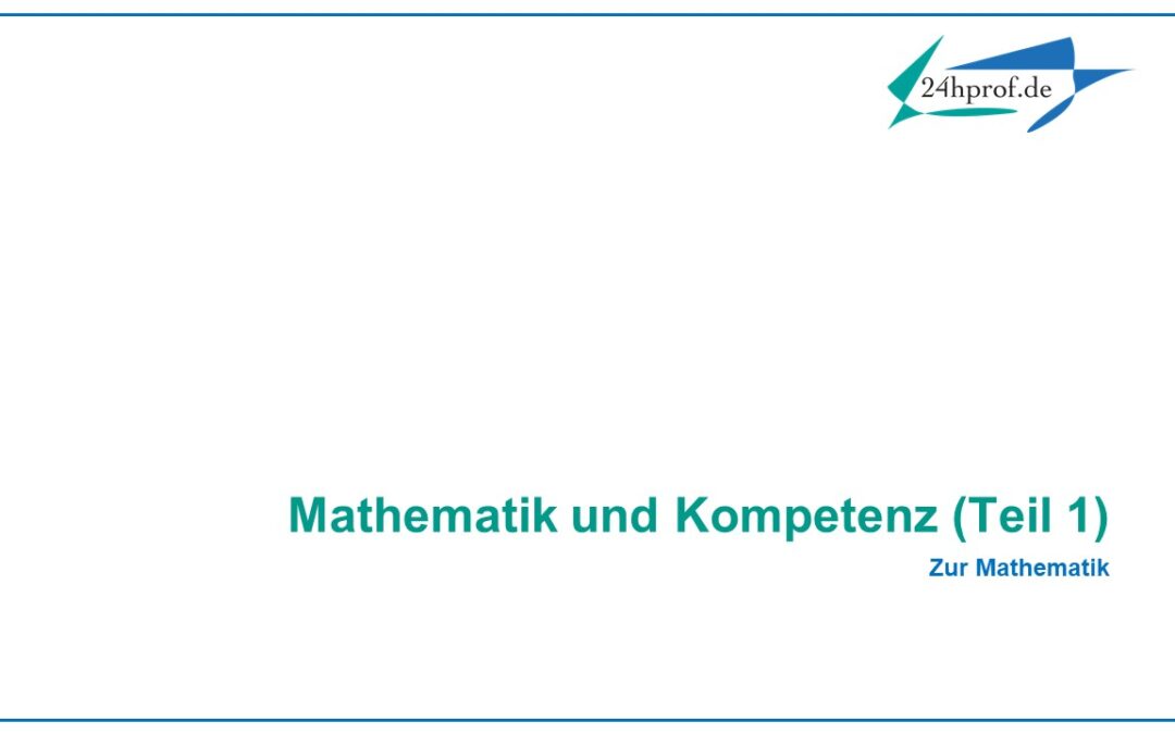 Mathematik und Kompetenz (Teil 1)